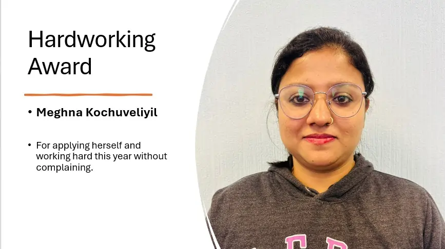 “For applying herself and working hard this year without complaining.”